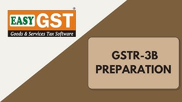 Learn all about GSTR 3B Return Filing - EasyGST