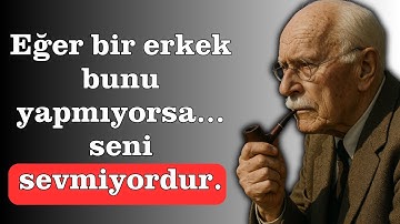 Bir Erkek Bunu Yapmıyorsa Seni Sevmiyordur (Kendini Aldatmayı Bırak) | Carl Jung