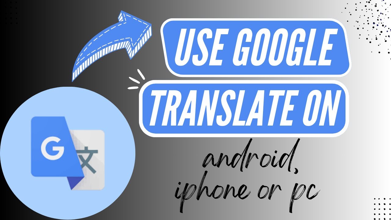How to Use Google Translate on Android, iPhone & PC (Full Guide) - 2026 ...