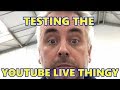 Testing the Tube Live thingy