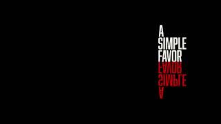 A Simple Favor Official Trailer – Anna Kendrick, Blake Lively, Henry Golding