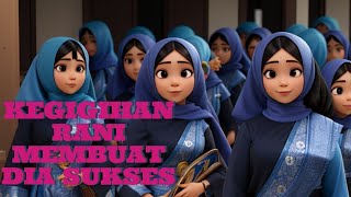 KEGIGIHAN DAN KERJA KERAS RANI‼️‼️ ANIMASI CERITA BERGAMBAR