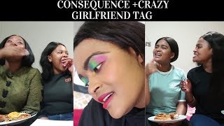 CONSEQUENCE GONE WRONG + CRAZY GIRLFRIEND TAG