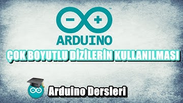 ARDUINODA ÇOK BOYUTLU DİZİLERİN KULLANILMASI ( ARDUİNO DERSLERİ #49 )