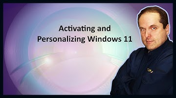 Activating and Personalizing Windows 11