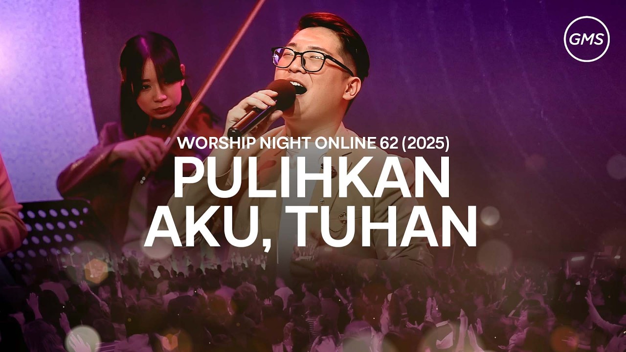 PULIHKAN AKU, TUHAN - WORSHIP NIGHT 63 (2025)