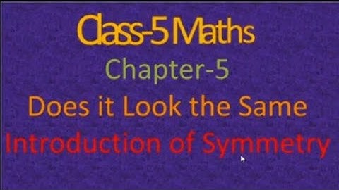 NCERT CLASS-5 MATHS CHAPTER-5 "Does it Look the Same" PART-1 Introduction CBSE/KV/MP BOARD MATHS