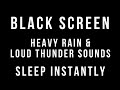 HEAVY RAIN and LOUD THUNDER Sounds for Sleeping 3 HOURS BLACK SCREEN - Thunderstorm Sleep Relaxation