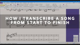 How To Transcribe a Song from Start to Finish