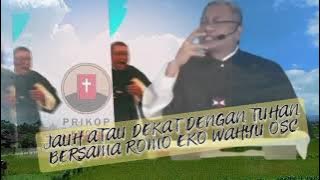 KITA JAUH ATAU DEKAT DENGAN TUHAN OLEH ROMO EKO WAHYU OSC