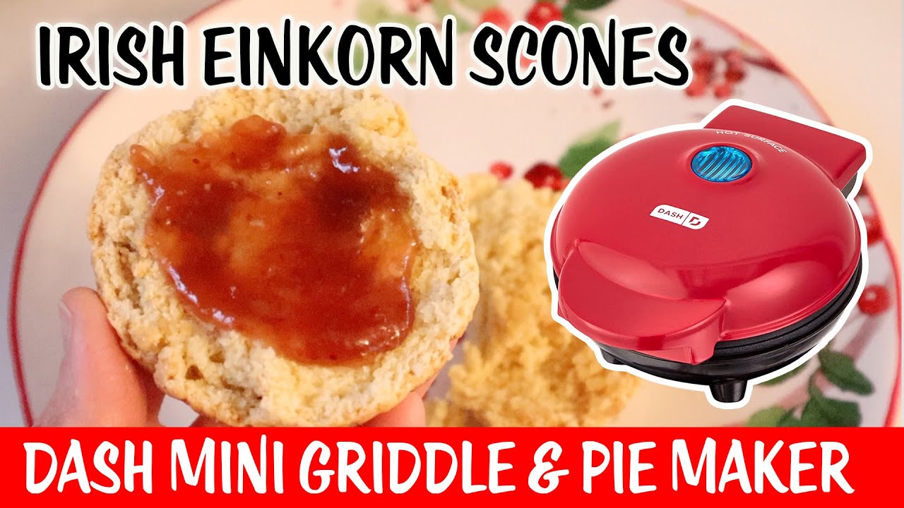 Irish Einkorn Scones - Dash Mini Griddle & Pie Maker - Day 2 Bonne