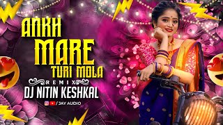 Ankh Mare Turi Mola ( Remix ) - Dj Nitin Ksk & Dj Shikhar | Dj Saranga