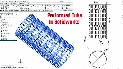 Designing a perforated tube in Solidworks: An ultimate Guide