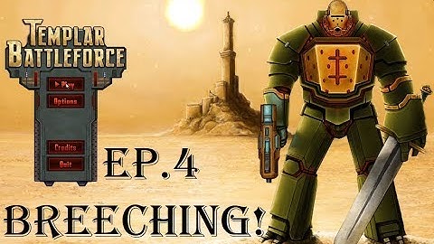 Templar Battleforce Ep.4 Breeching!
