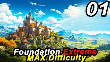 Foundation EXTREME - FRESH START Hardest Settings NO EXCEPTIONS | Survival Citybuilder Part 01