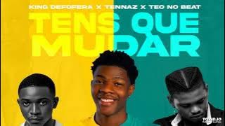 King Defofera – Tens Que Mudar (feat. Tennaz x Teo No Beat) [ÁUDIO OFICIAL]