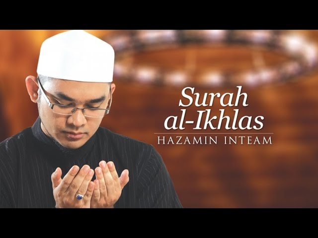 Hazamin Inteam - Surah Al-Ikhlas class=