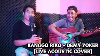 KANGGO RIKO -DEMY YOKER [LIVE ACOUSTIC COVER]