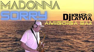 Madonna - Sorry (Dj Kriss Latvia & Amigoiga sax) [Deep Sax] | COVER