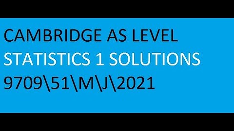 9709\51\M\J\2021 CAMBRIDGE STATISTICS SOLUTIONS #CAMBRIDGE #9709 #51
