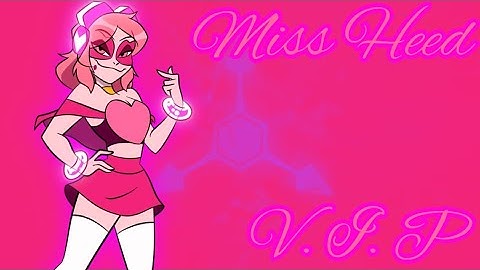 Miss Heed [Tribute] - V. I. P