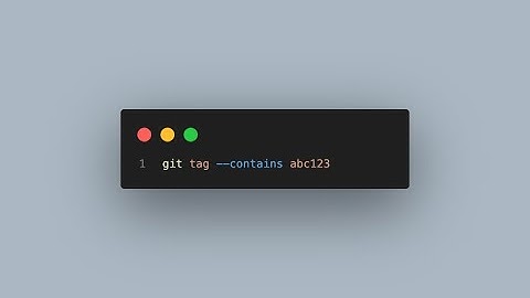 Quick Tip: Locate Tags in Git with a Specific Commit