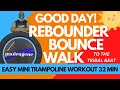 Try This Rebounder Bounce Walk to The Tribal Beat on Mini Trampoline | 32 Min | Fun Easy to Follow.