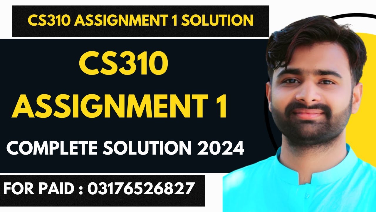 CS310 Assignment 1 100 Correct Solution 2024 BY VUBWN CS310