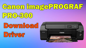 How to install Driver Canon imagePROGRAF PRO 300 Printer windows 10 or 11