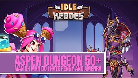 Idle Heroes - Aspen Dungeon Death 50+