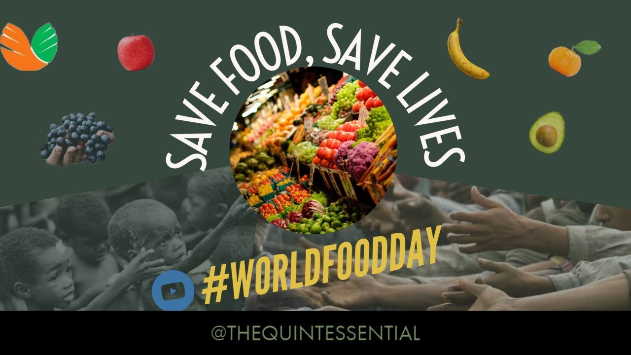 Save food, Save lives World Food Day 2020 The Quintessential YouTube