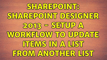 Sharepoint: SharePoint Designer 2013 - setup a workflow to update items in a list from another list