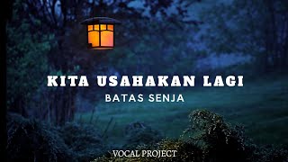 Batas Senja - Kita Usahakan Lagi (Acapella Version)