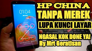 UNLOCK HP CHINA TANPA MEREK LUPA KUNCI LAYAR DONE VIA MRT GERATISAN || JKS opreker handphone