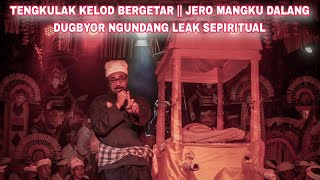 Tengkulak Kelod Bergetar  Jero Mangku Dalang Dugbyor Ngundang Leak Sepiritual Viral