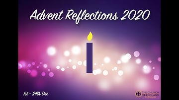 Advent Reflections Dec 7th 2020