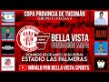 COPA TUCUMÁN - FECHA 8 BELLA VISTA vs FUNDACIÓN MAPA