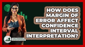 How Does Margin Of Error Affect Confidence Interval Interpretation? - The Friendly Statistician