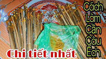 #46 Hướng Dẫn Làm Cần Câu Ếch Chi Tiết Nhất . Cách Tóm lưỡi Câu ,Cách Vót Cần ||| Học vlog
