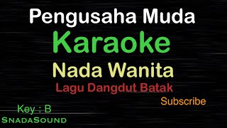 PENGUSAHA MUDA-Lagu Batak -Karaoke nada Wanita​⁠ -Female-Cewek-Perempuan@ucokku