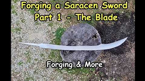 Saracen Sword Part 1 -  The Blade