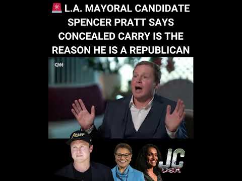 🚨L.A. MAYORAL CANDIDATE SPENCER PRATT SAYS CONCEALED CARRY IS REASON HE IS REPUBLICAN