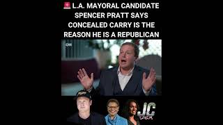🚨L.A. MAYORAL CANDIDATE SPENCER PRATT SAYS CONCEALED CARRY IS REASON HE IS REPUBLICAN