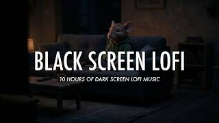Black Screen LoFi for Sleep 🌑 10 Hours of Deep Sleep &amp; Insomnia Relief Music