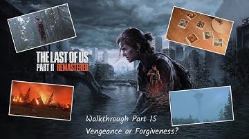 The Last of Us Part 2 Remastered Walkthrough Part 15 (Vengeance)