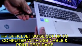 How To Connect HP Officejet 8015e Printer To Computer with a USB Cable and Print Test Page