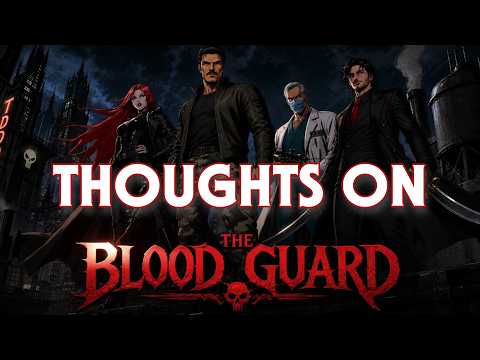 Thoughts On | The Blood Guard