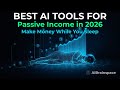 AI Tools for Passive Income in 2026