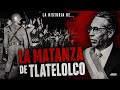 La Historia De... La Matanza de Tlatelolco 1968 🇲🇽