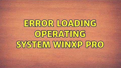 Error loading operating system WinXP Pro